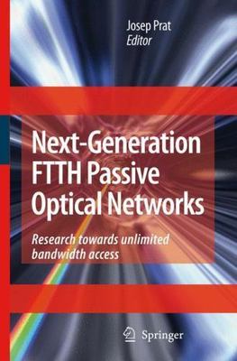 Next-Generation FTTH Passive Optical Networks by 