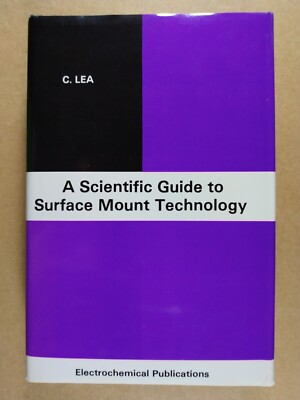 A Scientific Guide to Surface Mount Technology by Colin Lea Electrochemical Pubs