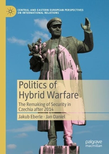Politics of Hybrid Warfare by Jakub Eberle, Jan Daniel - 9783031327025