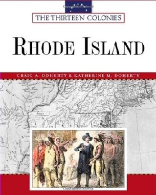 RHODE ISLAND (THIRTEEN COLONIES (FACTS ON FILE)) By Craig A Doherty & Katherine