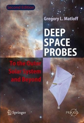 Deep Space Probes by Gregory L. Matloff -