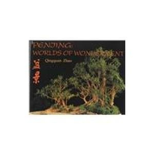 Penjing: Worlds of Wonderment: A Jou..., Qingquan, Zhao - Qingquan, Zhao
