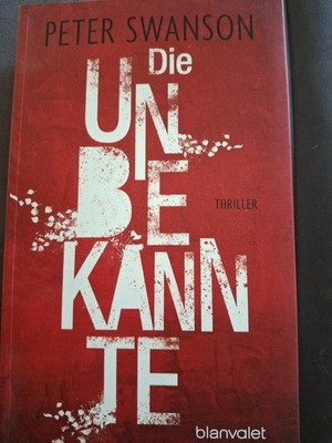 Swanson, Peter - Die Unbekannte: Thriller, Nur 1 X Gelesen