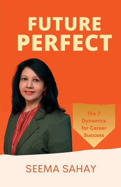 Future Perfect The 7 Dynamics For Career Success Seema Sahay Taschenbuch 2023-image