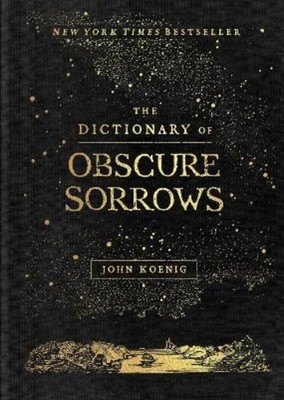 John Koenig The Dictionary of Obscure Sorrows (Hardback) (UK IMPORT)