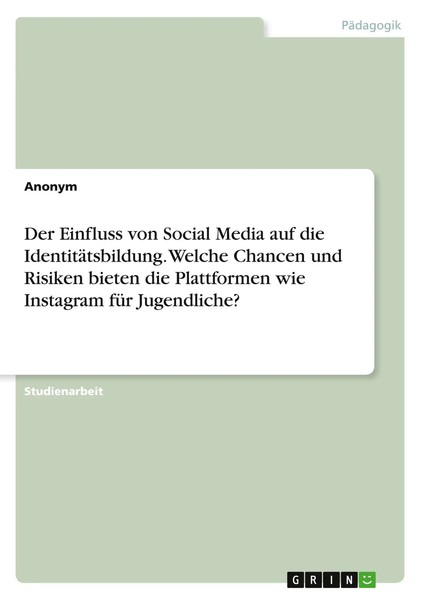 Der Einfluss Von Social Media Auf Die IdentitäTsbildung. Welche Chancen Und...-image