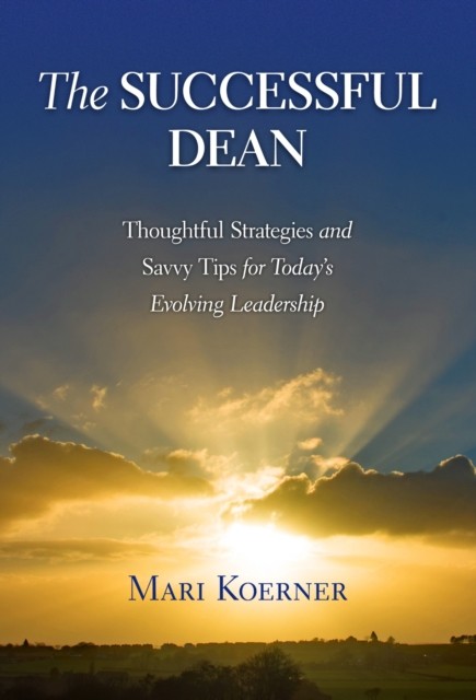The Successful Dean  Thoughtful Strategies and Savvy by Mari Koerner PAPERBACK
