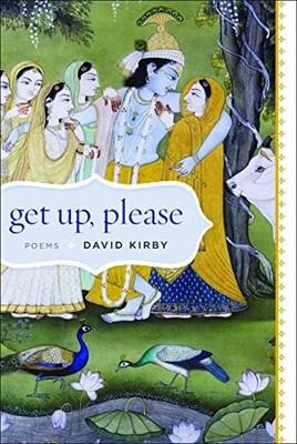 Get Up, Please: Poems by David Kirby [Paperback]