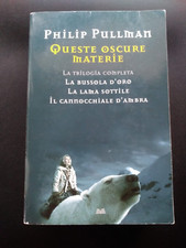PHILIP PULLMAN - QUESTE OSCURE MATERIE - TRILOGIA COMPLETA LA BUSSOLA D'ORO 2010