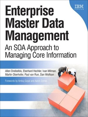 Enterprise Master Data Management: An SOA Approach to Managing Core Informat...