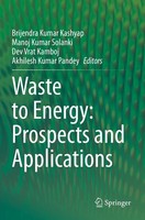 Waste To Energy: Prospects And Applications Brijendra Kumar Kashyap