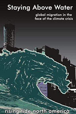 Staying above Water. Global Migration in the Face of th -  NEW Rising Tide Nor 2