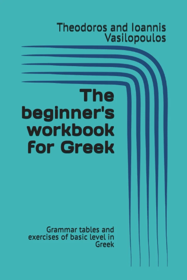The beginner's workbook for Greek: Grammar tables and exercises of basic level i - image 3 of 4