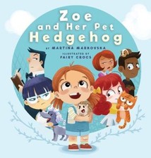 Zoe and Her Pet Hedgehog: Everyone is Beautiful and Talented in Their Own Way