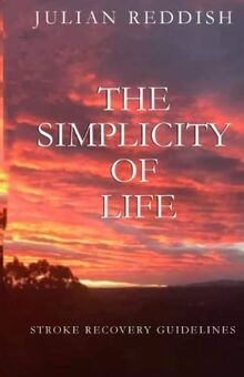 The Simplicity of Life: Stroke Recovery Guidelines ... | Buch | Zustand sehr gut
