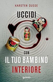 Uccidi con il tuo bambino interiore von Dusse, Karsten | Buch | Zustand gut