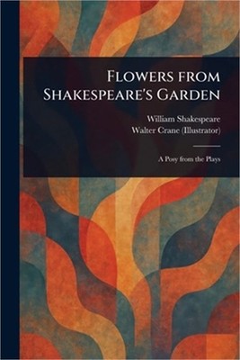 Flowers From Shakespeare's Garden (Paperback or Softback)