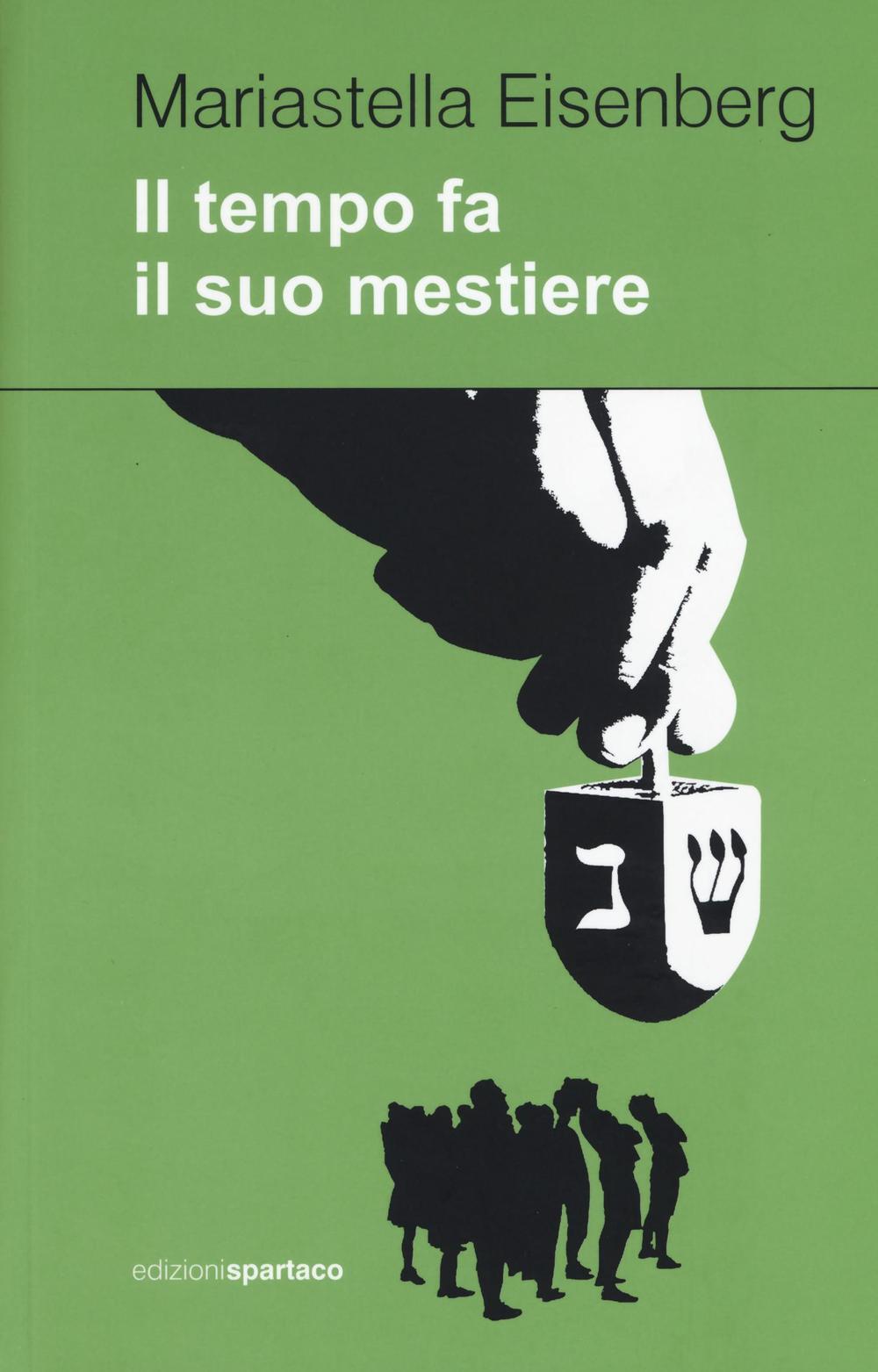 Libri Mariastella Eisenberg - Il Tempo Fa Il Suo Mestiere