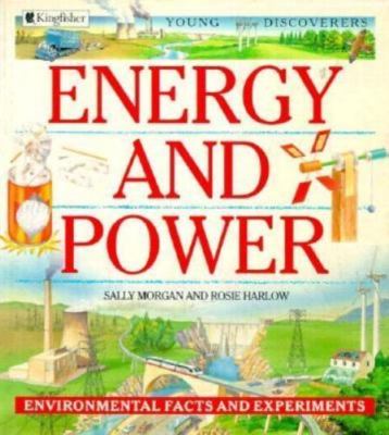 Energy and Power: Environmental Facts and Experiments (Young Discoverers) by