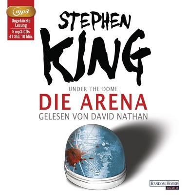 Die Arena | Stephen King | Under the Dome | MP3-CD | Deutsch | 2014