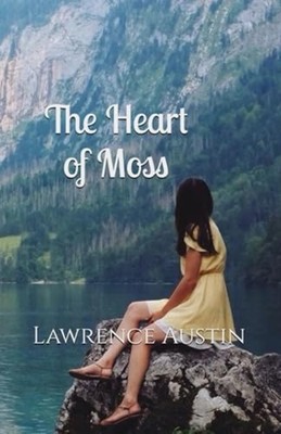 The Heart of Moss - Paperback NEW LAWRENCE. AUSTI 2025-08-30