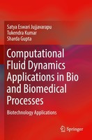 Computational Fluid Dynamics Applications In Bio And Biomedical Processes Sharda