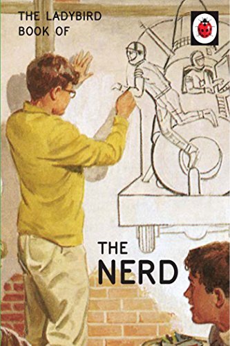 The Ladybird Book of The Nerd (Ladybird for Grown-Ups),Jason Hazeley, Joel Mor