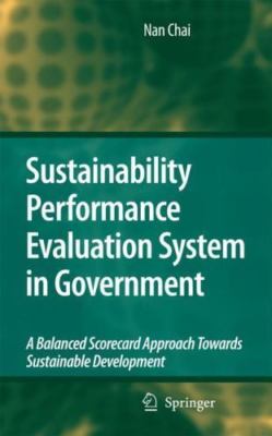 Sustainability Performance Evaluation System in Government : A Balanced Score...