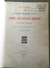 Biadego, trafori alpini Frejus San Gottardo Sempione Hoepli 1906 testo e tavole