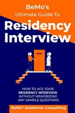 BeMo's Ultimate Guide to Residency Interview: How to Ace Your Residency Inte...