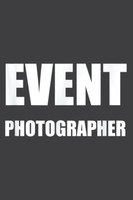 Event Photographer Official Uniform Notebook: 120 Pages 6X9