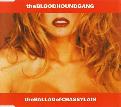 Bloodhound Gang - The Ballad Of Chasey Lain (CD, Single, Enh) 0606949738129