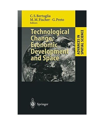 Technological Change, Economic Development and Space (Advances in Spatial Scienc