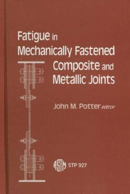 Fatigue in Mechanically Fastened Composite and Metallic Joints (Astm Special Tec