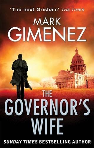 The Governor's Wife By Mark Gimenez. 9780751543766