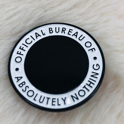 Funny Official Bureau of Absolutely Nothing Enamel Lapel Pin