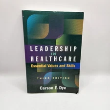 Leadership in Healthcare: Essential Values and Skills, Third Edition Book