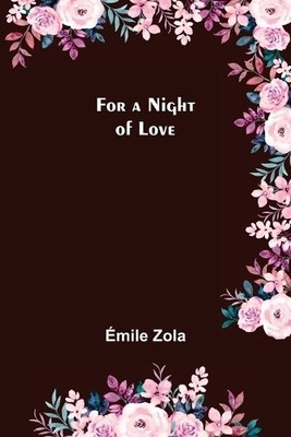Émile Zola For a Night of Love (Paperback) (UK IMPORT)