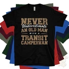 NEVER UNDERESTIMATE AN OLD MAN WITH A TRANSIT CAMPERVAN T-SHIRT  car driver gift