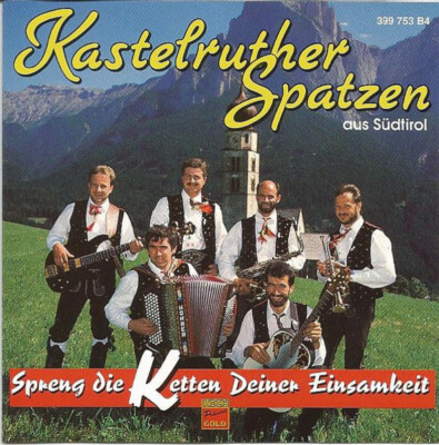 CD Kastelruther Spatzen Spreng Die Ketten Deiner Einsamkeit SEALED NEW OVP