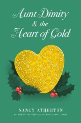 Aunt Dimity and the Heart of Gold - Hardcover By Atherton, Nancy - GOOD