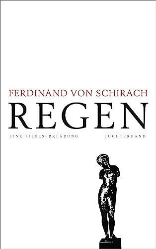 Schirach Ferdinand von Regen: Eine Liebeserklärung (Copertina rigida)