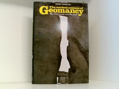 Ancient Science of Geomancy: Man in Harmony with the Earth Pennick, Nigel: