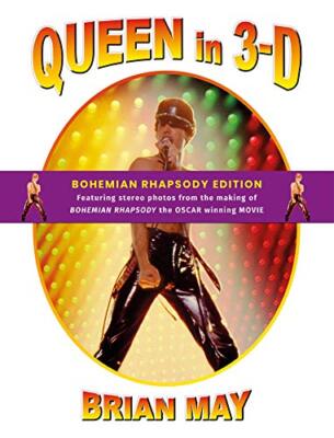 Queen in 3-D: Bohemian Rhapsody Edition By Brian May
