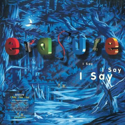 Always Expanded Edition ERASURE I Say I Say I Say w Always EXPANDED ED 2xCD REMIXES & RARITIES ...