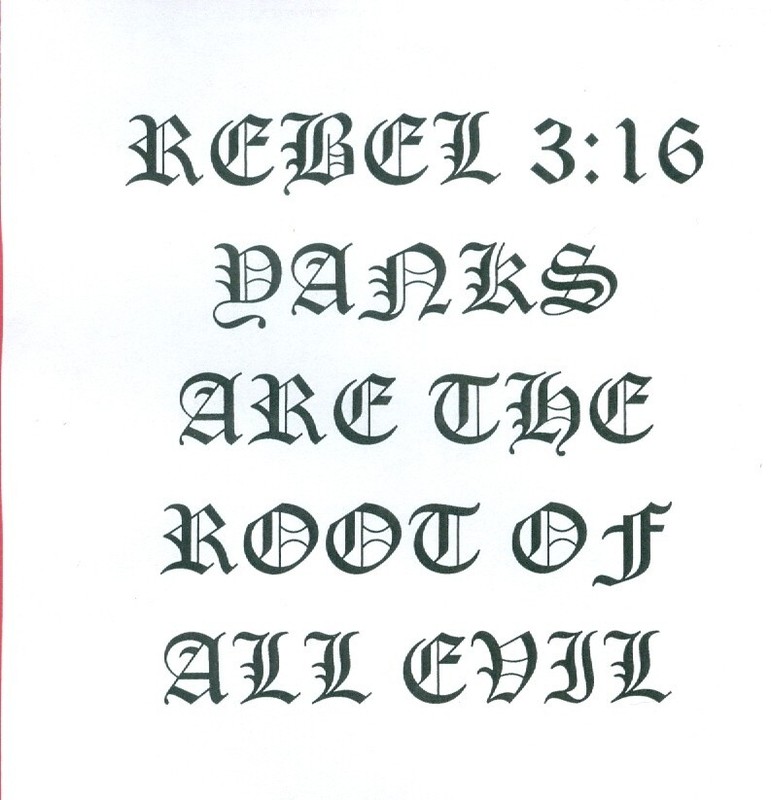 REBEL 3:16 T-shirt {Yanks Are The Root Of All Evil}