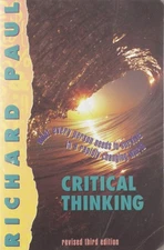 Critical Thinking: What Every Person Needs to Survive in a Rapidly Changing ...