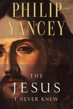 The Jesus I Never Knew - Hardcover By Phillip Yancey - GOOD