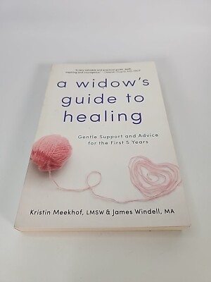 A Widow's Guide to Healing: Gentle Support and Advice for the First  - paperback