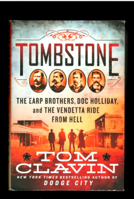 ARIZONA-TOMBSTONE-THE EARP BROTHERS-DOC HOLIDAY-THE VENDETTA RIDE FROM HELL